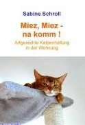 Miez Miez - na komm. Artgerechte Katzenhaltung in der Wohnung