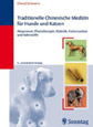 Traditionelle Chinesische Medizin für Hunde und Katzen: Akupressur, Phytotherapie, Diätetik, Futterzusätze und Nährstoffe