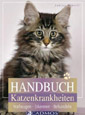Handbuch Katzenkrankheiten: Vorbeugen, Erkennen, Behandeln