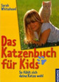 Das Katzenbuch für Kids: So fühlt sich deine Katze wohl