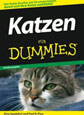 Katzen für Dummies: Hier finden Sie alles was Sie wissen müssen, damit sich Ihre Katze wohlfühlt!