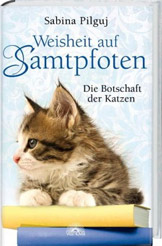 Weisheit auf Samtpfoten - Die Botschaft der Katzen