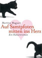 Auf Samtpfoten mitten ins Herz - Ein Katzenroman