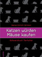 Katzen würden Mäuse kaufen. Schwarzbuch Tierfutter