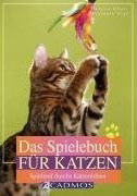 Spielend durchs Katzenleben: Das Spielebuch für Katzen