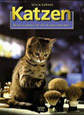 Katzen. Wissenswertes für alle Katzenliebhaber