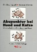 Akupunktur bei Hund und Katze. Wissenschaftliche Grundlagen und Praxis