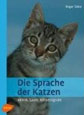 Die Sprache der Katzen. Mimik, Laute, Körpersignale