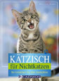 Kätzisch für Nichtkatzen. So verstehen Sie Ihre Samtpfote