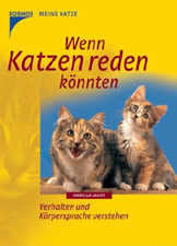 Wenn Katzen reden könnten. Verhalten und Körpersprache verstehen.