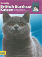British Kurzhaar Katzen, Ihr Hobby: Ein bede-Ratgeber für die erfolgreiche Haltung