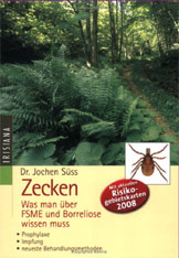 Zecken: Was man über FSME und Borreliose wissen muss. Mit aktuellen Risikogebietskarten 2008